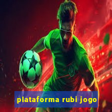 plataforma rubi jogo